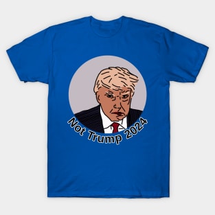 Not Trump 2024 T-Shirt